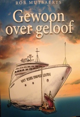 Rob Mutsaerts ‘Gewoon over geloof’ Rob Mutsaerts ‘Gewoon over geloof’